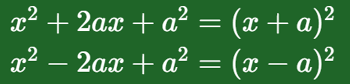 x
2
+2ax+a
2
=(x+a)
2
x
2
−2ax+a
2
=(x−a)
2